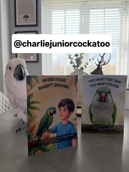 English editions of the children's books "When Home Wasn't Enough"  by WILD Moments. Educational stories featured by @charliejuniorcockatoo about animal welfare and the true needs of parrots.
