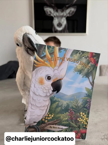English children's book "When the Video Ends" by WILD Moments. An educational story featured by @charliejuniorcockatoo about the reality of living with a parrot beyond social media clips.
